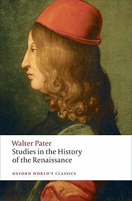 Studies in the History of the Renaissance by Walter Pater, Matthew Beaumont