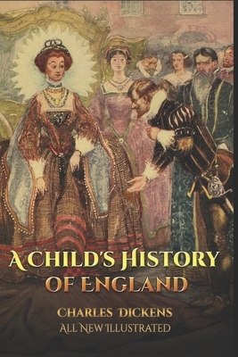 A Child's History of England: All New Illustrated by Charles Dickens