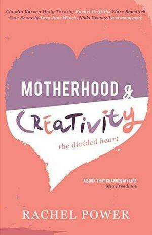 Motherhood and Creativity by Rachel Power