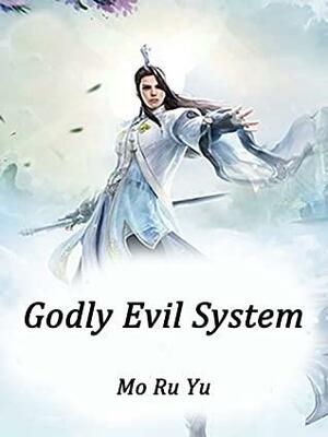 Godly Evil System: Volume 1 by Mo Ru Yu