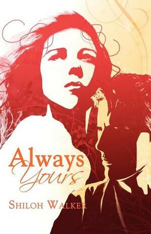 Always Yours by Shiloh Walker