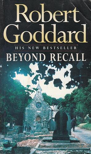 Beyond Recall by Robert Goddard