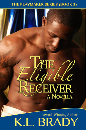 The Eligible Receiver by K.L. Brady