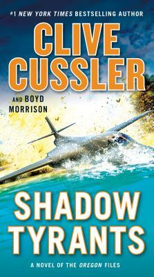 Shadow Tyrants by Boyd Morrison, Clive Cussler