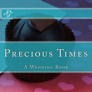 Precious Times: A Wedding Book by Diane Rose