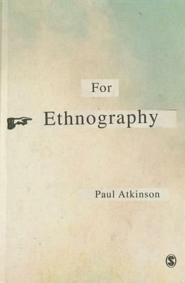 For Ethnography by Paul Atkinson