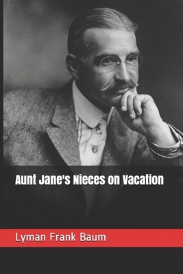 Aunt Jane's Nieces on Vacation by Edith Van Dyne