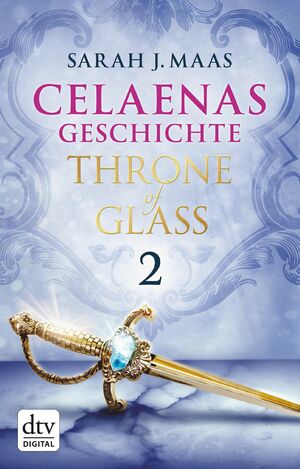 Celaenas Geschichte 2 by Sarah J. Maas