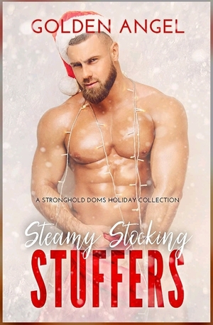 Steamy Stocking Stuffers by Golden Angel