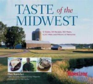 Taste of the Midwest: 12 States, 101 Recipes, 150 Meals, 8,207 Miles and Millions of Memories by Bob Stefko, Dan Kaercher