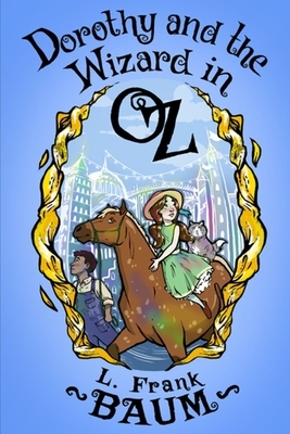 Dorothy and the Wizard in Oz: The Oz Books by L. Frank Baum