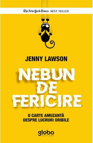 Nebun de fericire by Jenny Lawson