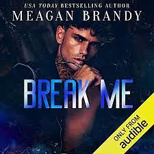 Break Me by Meagan Brandy