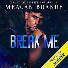 Break Me by Meagan Brandy