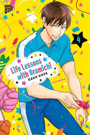 Life Lessons with Uramichi, Band 4 by Gaku Kuze