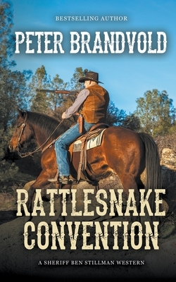 Rattlesnake Convention (A Sheriff Ben Stillman Western) by Peter Brandvold