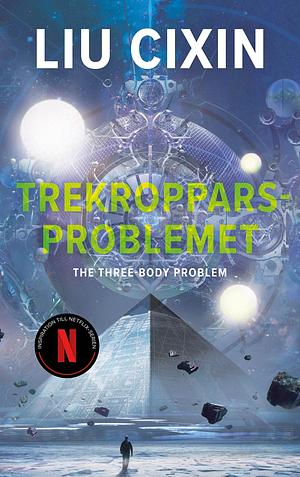 Trekropparsproblemet by Anna Gustafsson Chen, Cixin Liu