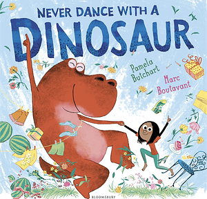 Never Dance with a Dinosaur  by Pamela Butchart