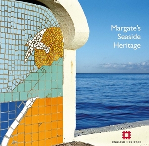 Margate's Seaside Heritage by Nick Dermott, Allan Brodie, Nigel Barker