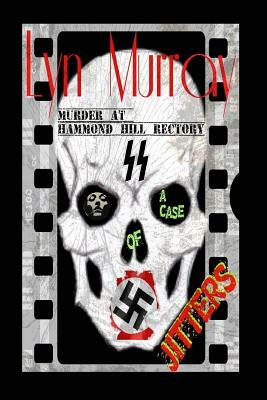A Case of Jitters (Murder at Hammond Hill Rectory): History Based Fiction - With a Paranormal Twist! by Lyn Murray