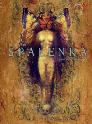 The Art of Greg Spalenka: Visions of the Mind's Eye by Greg Spalenka