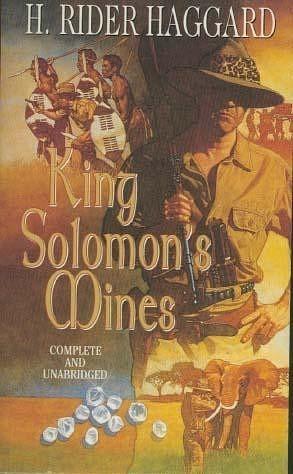 King Solomon's Mines by H. Rider Haggard, H. Rider Haggard