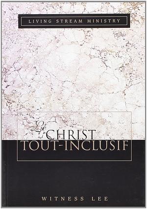 Le Christ tout-inclusif by Witness Lee