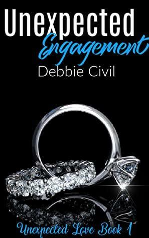 Unexpected Engagement by Debbie Civil