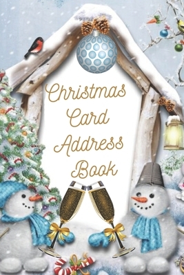 Christmas Card Address Book: Record a Book And Keep Track Of The Holiday Cards You Send And Receive (Christmas Books) - Tabbed In The 7-Year Alphab by Rana