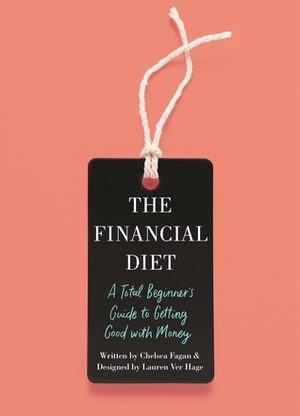 The Financial Diet by Lauren Ver Hage, Chelsea Fagan