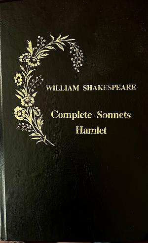 Complete Sonnets and Hamlet by William Shakespeare