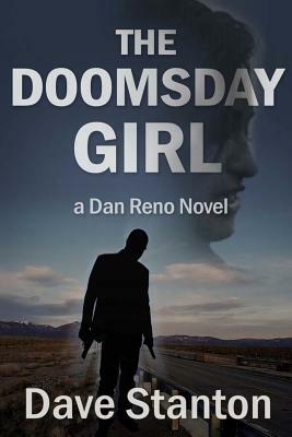 The Doomsday Girl: A Dan Reno Novel by Dave Stanton