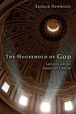 The Household of God by Lesslie Newbigin