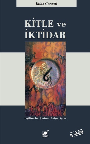 Kitle ve İktidar by Elias Canetti