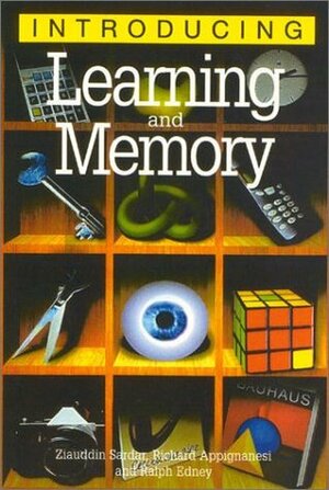 Introducing Learning & Memory by Ziauddin Sardar, Ralph Edney, Richard Appignanesi