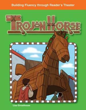 The Trojan Horse (World Myths) by Lisa Greathouse