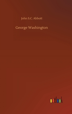 George Washington by John S.C. Abbott