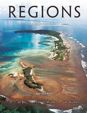 Geography: Realms, Regions, and Concepts, 16th Edition by Jan Nijman, H.J. de Blij, H.J. de Blij, Peter O. Muller