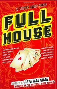 Full House: 10 Stories About Poker by Mary Logue, K.L. Going, Will Weaver, Adam Stemple, Walter Sorrells, Alexandra Flinn, Bill Fitzhugh, Gary Phillips, Pete Hautman, Pete Hautman