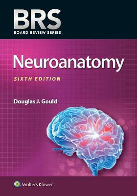 Brs Neuroanatomy by Douglas J. Gould