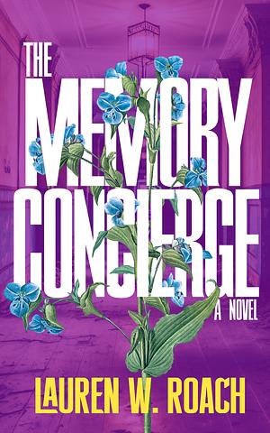 The Memory Concierge by Lauren W. Roach