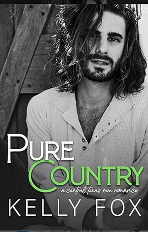 Pure Country: A Central Texas MM Romance by Kelly Fox