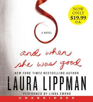 And When She Was Good by Laura Lippman