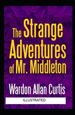 The Strange Adventures of Mr. Middleton Illustrated by Wardon Allan Curtis