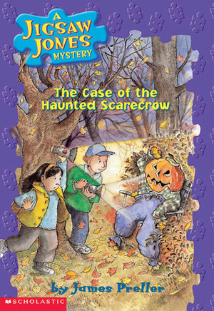The Case of the Haunted Scarecrow by James Preller