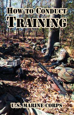How to Conduct Training by U. S. Marine Corps