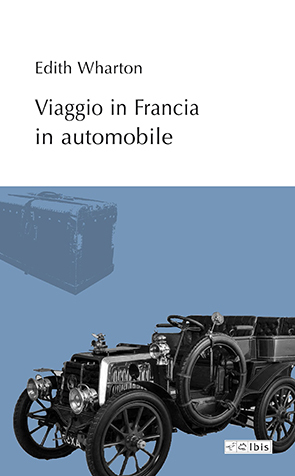 Viaggio in Francia in automobile by Edith Wharton, Paola Mazzarelli