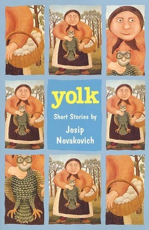 Yolk: Short Stories by Josip Novakovich