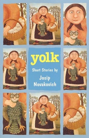 Yolk: Short Stories by Josip Novakovich