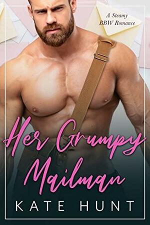 Her Grumpy Mailman (The Man For Her) by Kate Hunt